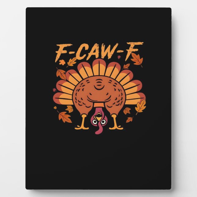 F Caw F Turkey Thanksgiving Plaque (Front)