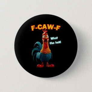 F-caw-f What The Heli Funny Chicken Humor F-caw-f  Button
