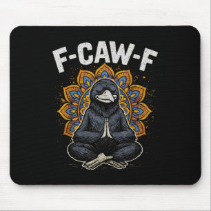 F Caw F Zen Crow Shirt Funny Fcawf Meditation Rave Mouse Pad