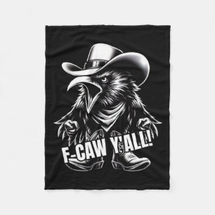 F-caw Y'all Crow Redneck Cowboy Hat Cussing Angry  Fleece Blanket