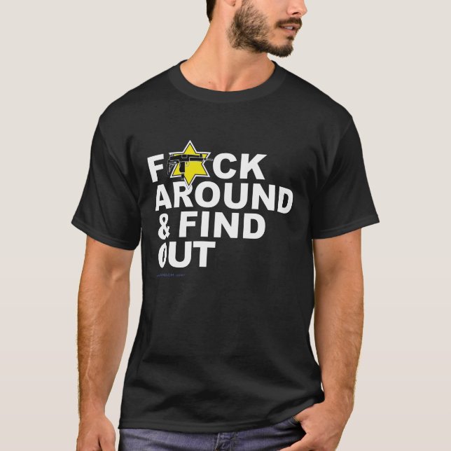 "F*CK Around and Find Out" T-Shirt (Front)