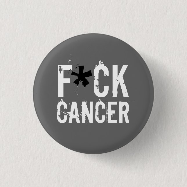 F*CK  CANCER PINBACK BUTTON (Front)