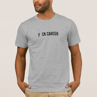 f ck cancer T-Shirt