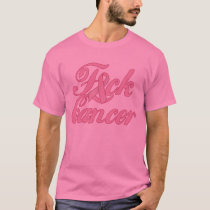 F*ck Cancer T-Shirt