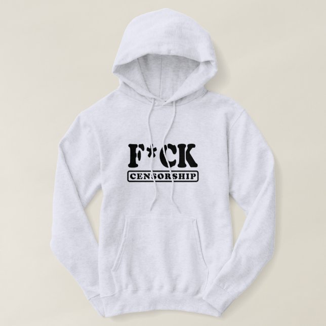 F*CK CENSORSHIP HOODIE (Design Front)