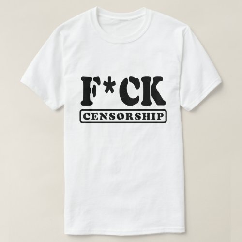 FCK CENSORSHIP T_Shirt