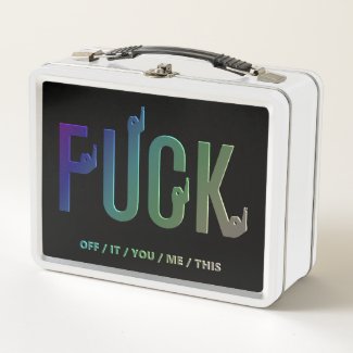 F.CK off, it, you, me, this funny lunch box custom