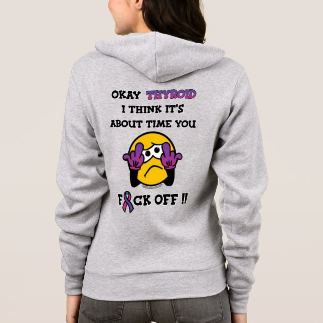 F#CK OFF...Thyroid Disease Hoodie (Back)