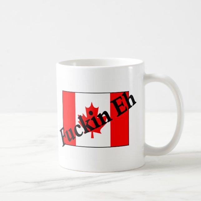 F*ckin Eh (Canadian Flag) Coffee Mug (Right)
