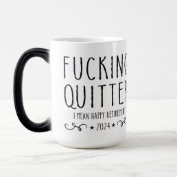 F*cking Quitter I Mean Happy Retirement Coffee  Magic Mug