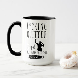 F*cking Quitter Oops I Mean Happy Retirement 2025 Mug
