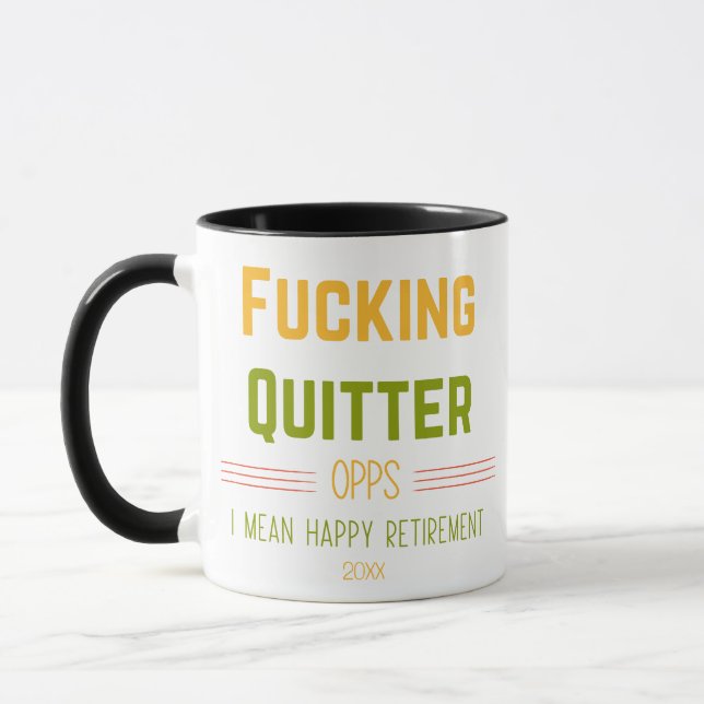 F*cking Quitter Oops I Mean Happy Retirement Funny Mug (Left)