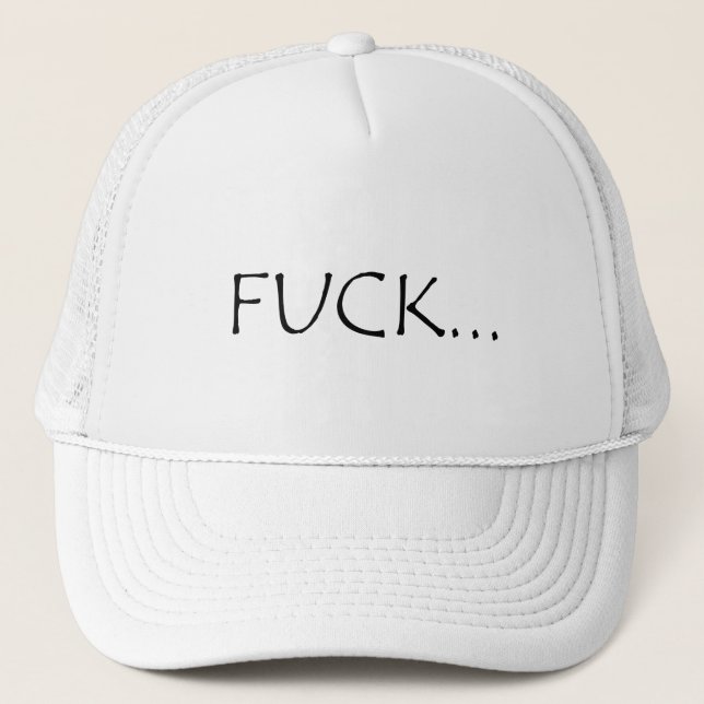 F....curse slang word T-Shirt Trucker Hat (Front)