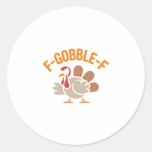 F-gobble-f Angry Mad Hilarious Turkey Meme Design Classic Round Sticker