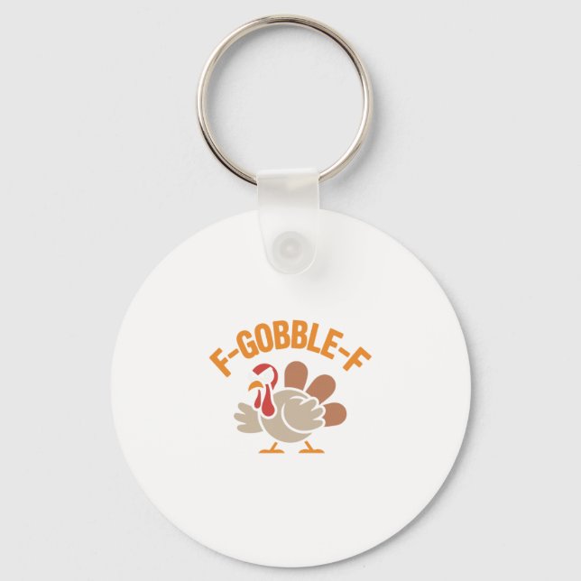 F-gobble-f Angry Mad Hilarious Turkey Meme Design  Keychain (Front)