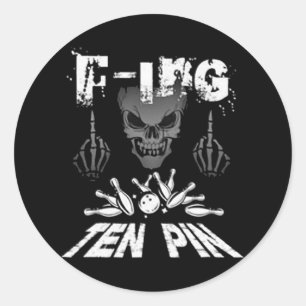 F-ing Ten Pin Team Bowling Classic Round Sticker