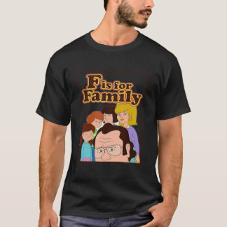 F Is For Family Essential T-Shirt