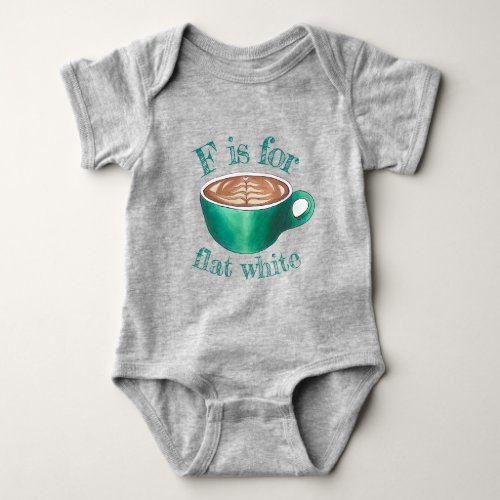 F is For Flat White Latte Cappuccino Coffee Cup Baby Bodysuit