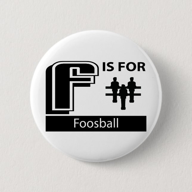 F Is For Foosball Button (Front)