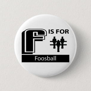 F Is For Foosball Button