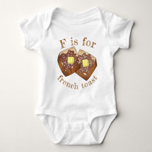 F is for FRENCH TOAST Breakfast Food Alphabet ABCs Baby Bodysuit