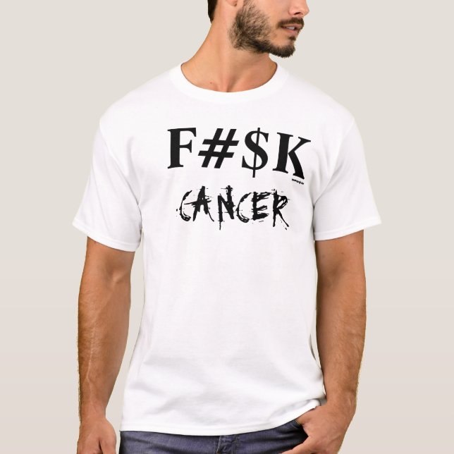F#$K cancer T-Shirt (Front)