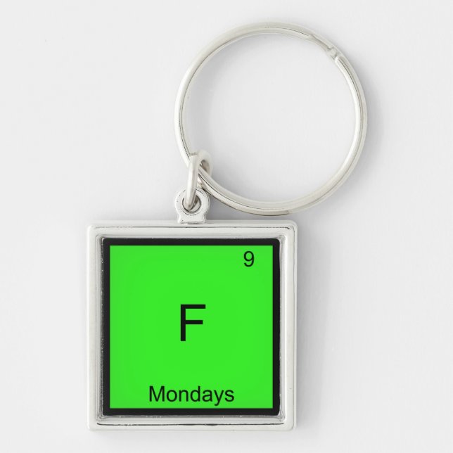 F - Mondays Chemistry Element Symbol Funny Keychain (Front)