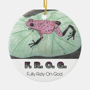 F.R.O.G.- Fully Rely On God Ceramic Ornament