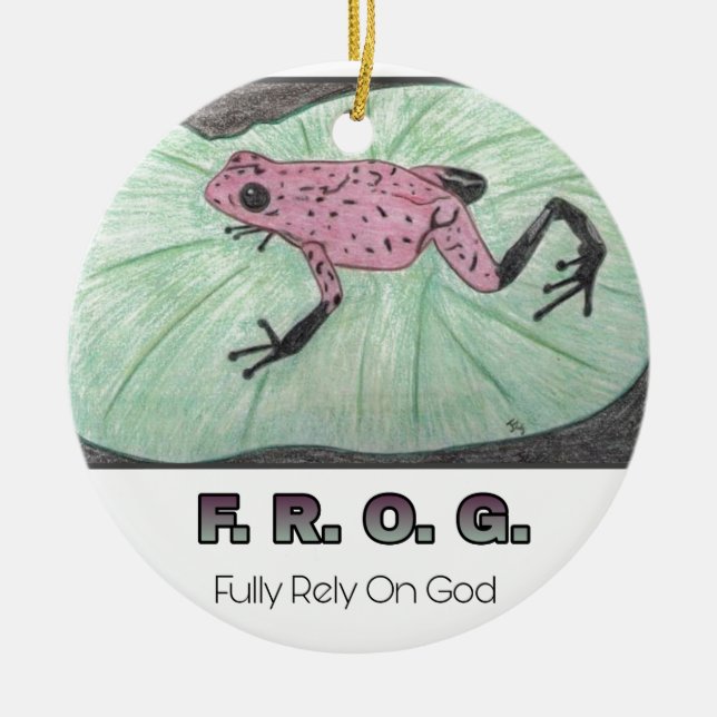 F.R.O.G.- Fully Rely On God Ceramic Ornament (Front)