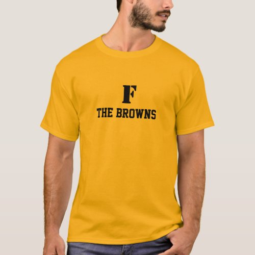 F The Browns Steelers fan T Shirt