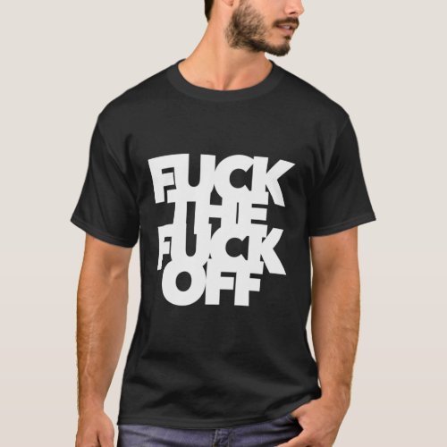 F The F Off Curse Bad Word Swearing Foul Mouth T_Shirt