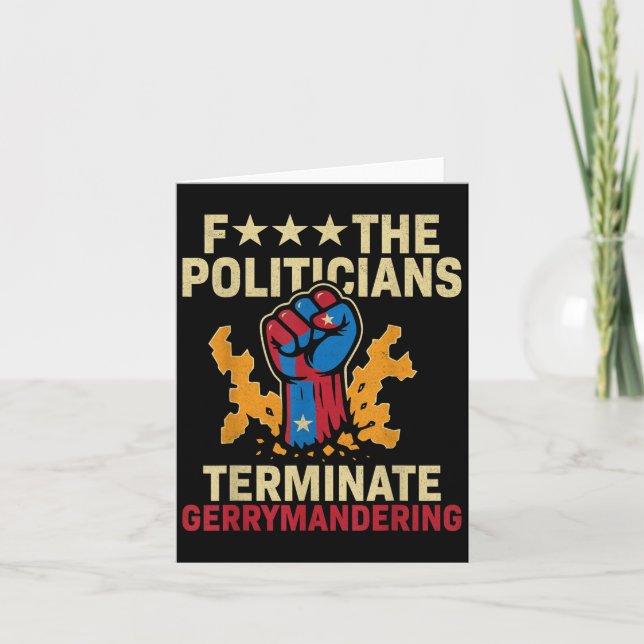 F The Politicians Terminate Gerrymandering  Card (Front)
