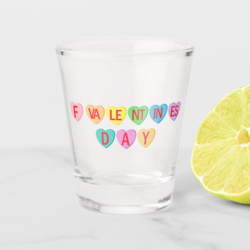 F VALENTINES DAY _ Candy Hearts Banner Shot Glass