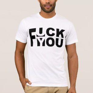 F*** YOU T-Shirt