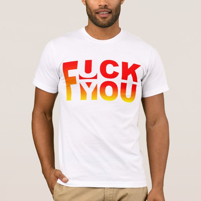 F*** YOU T-Shirt (Front)