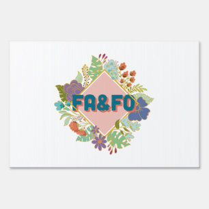 FA&FO - Fck around and find outFA&FO - Fck around Sign