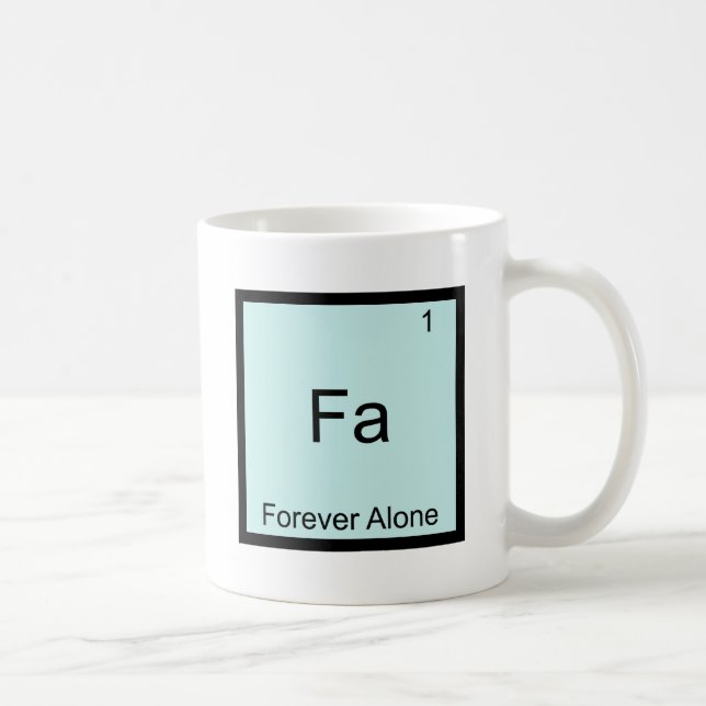 Fa - Forever Alone Funny Element Meme Chemistry Coffee Mug (Right)