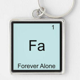 Fa - Forever Alone Funny Element Meme Chemistry Keychain