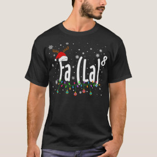 FA (LA)8 Funny Christmas Santa Fa La Math  T-Shirt