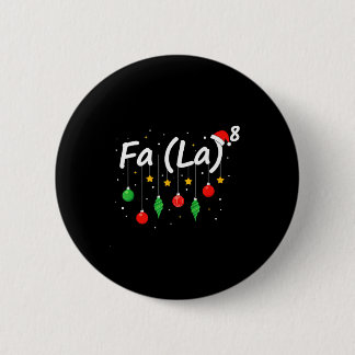 Fa (la) 8 Funny Christmas Santa Fa La Math Teacher Button