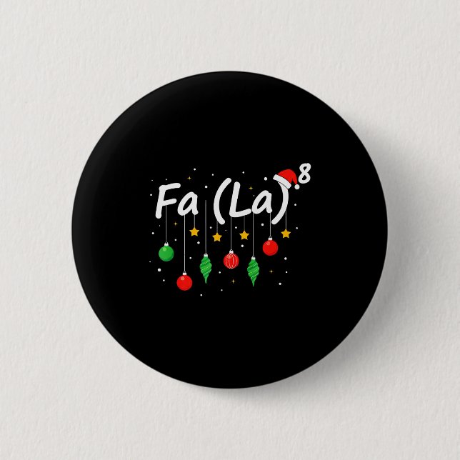 Fa (la) 8 Funny Christmas Santa Fa La Math Teacher Button (Front)