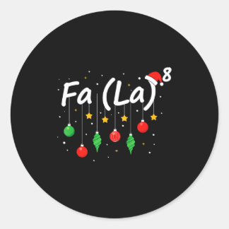 Fa (la) 8 Funny Christmas Santa Fa La Math Teacher Classic Round Sticker