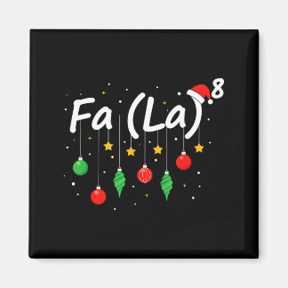 Fa (la) 8 Funny Christmas Santa Fa La Math Teacher Magnet