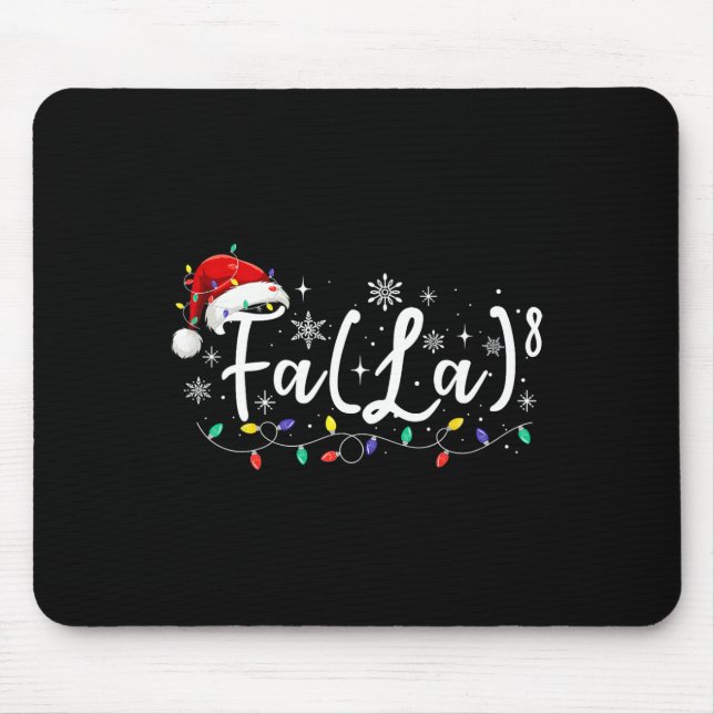 Fa (la)8 Funny Christmas Santa Fa La Math Teacher  Mouse Pad (Front)