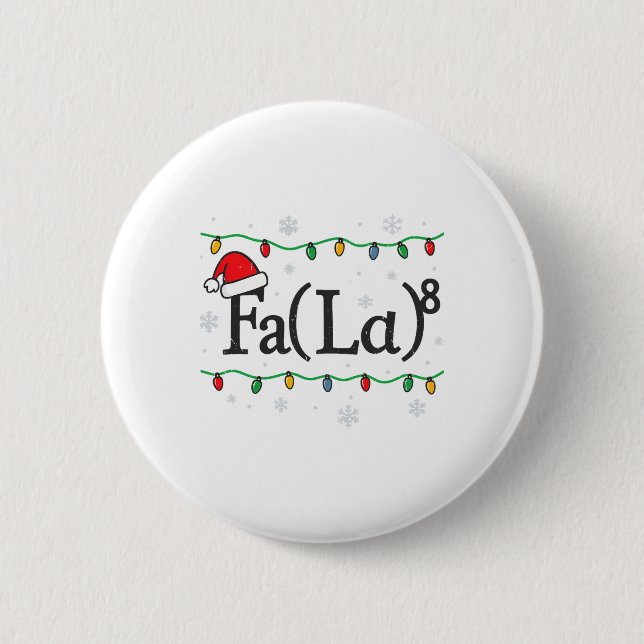 Fa (la) 8 Funny Math Teacher Christmas Ugly Sweate Button (Front)