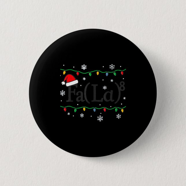Fa (la) 8 Funny Math Teacher Christmas Ugly Sweate Button (Front)