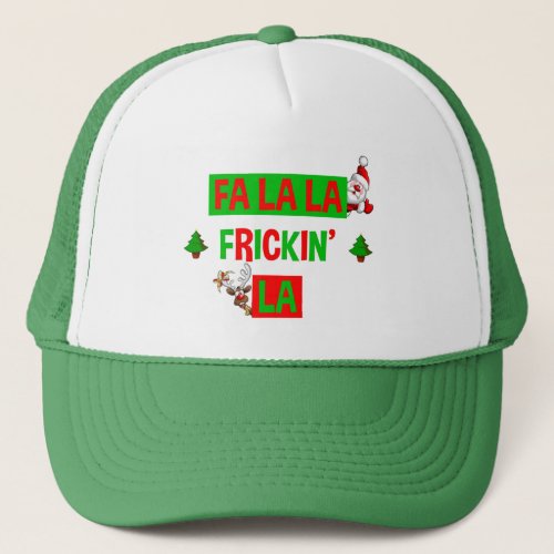 Fa La La Frickin La Funny Holiday Christmas Trucker Hat