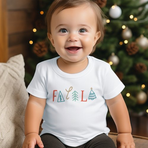 Fa La La Funny Christmas Tree Holiday Baby T_Shirt