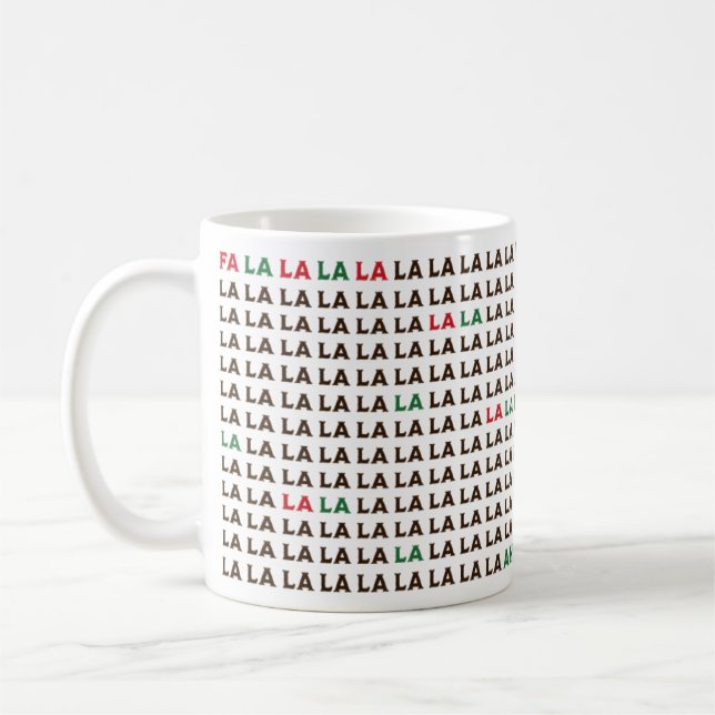 Fa La La La... I Need More Coffee Mug (Left)