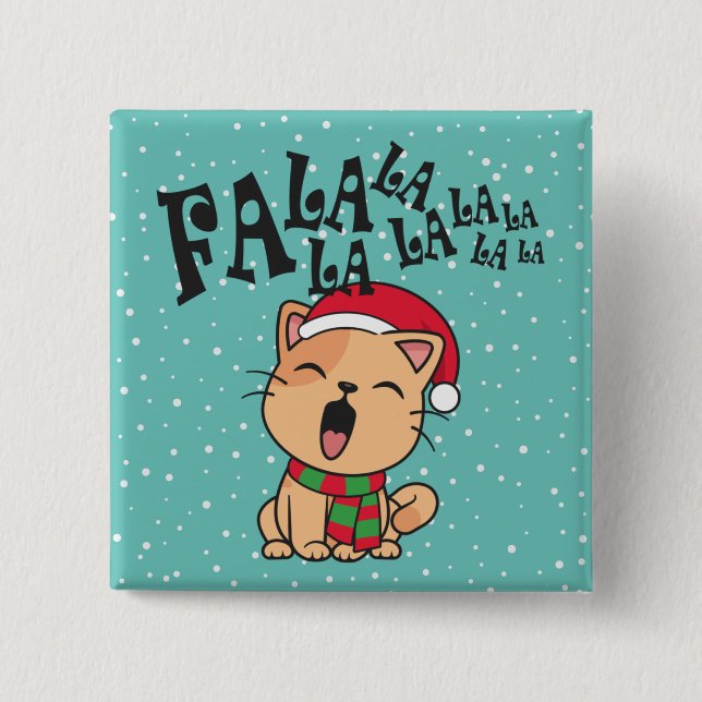 Fa La La La La Christmas Cat Singing | Pin Button (Front)